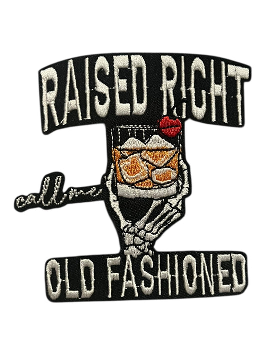 Raised right call me old fashioned