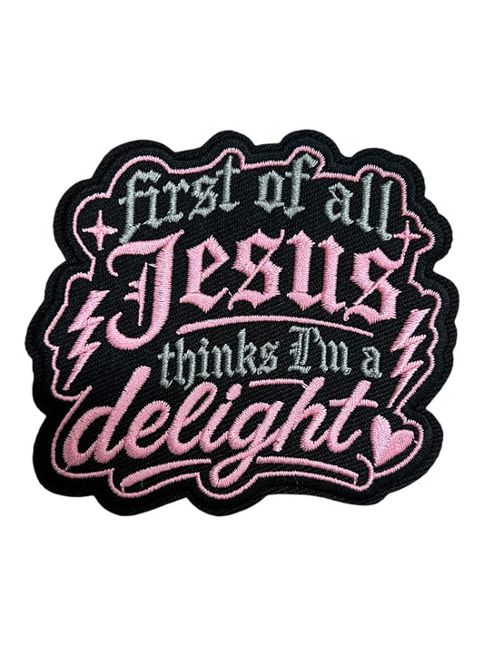 Curse of all Jesus  thinks I’m a delight
