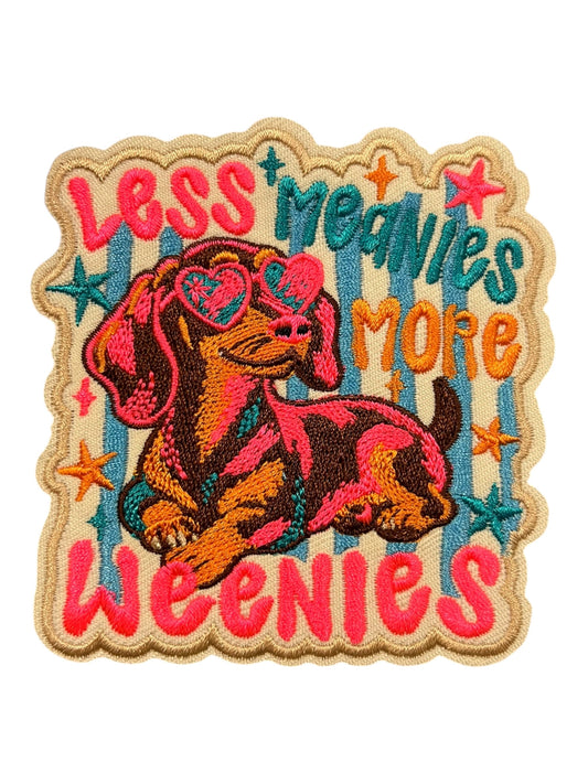 Less Meanies more weenies embroidered