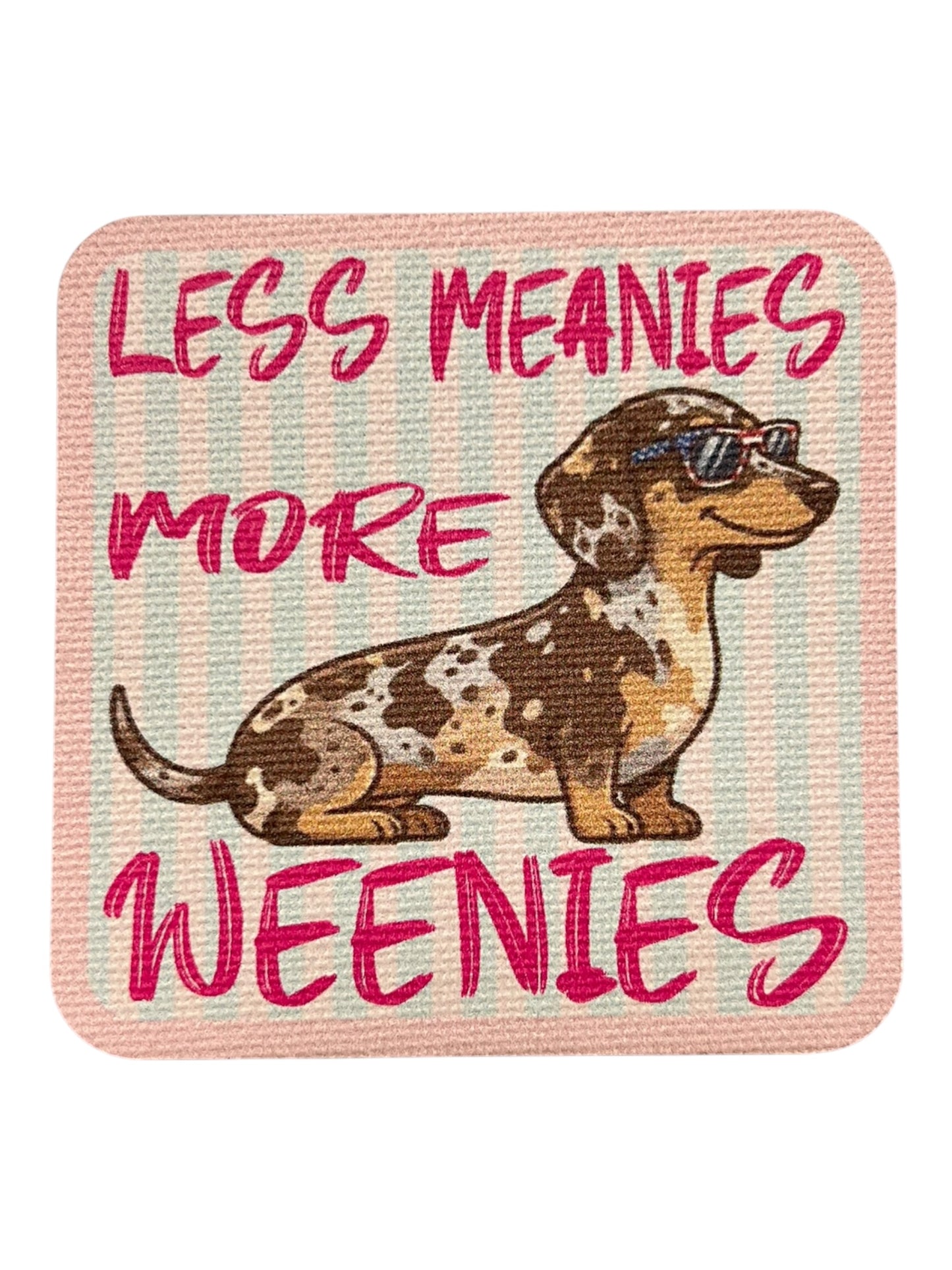 Less Meanies more weenies