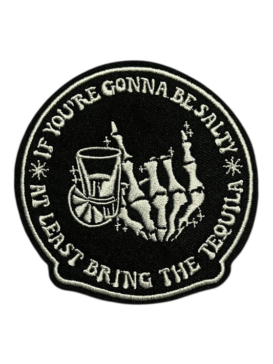 If you’re gonna be salty at least bring the tequila