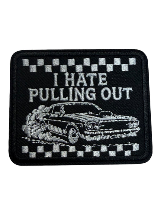 I hate pulling out
