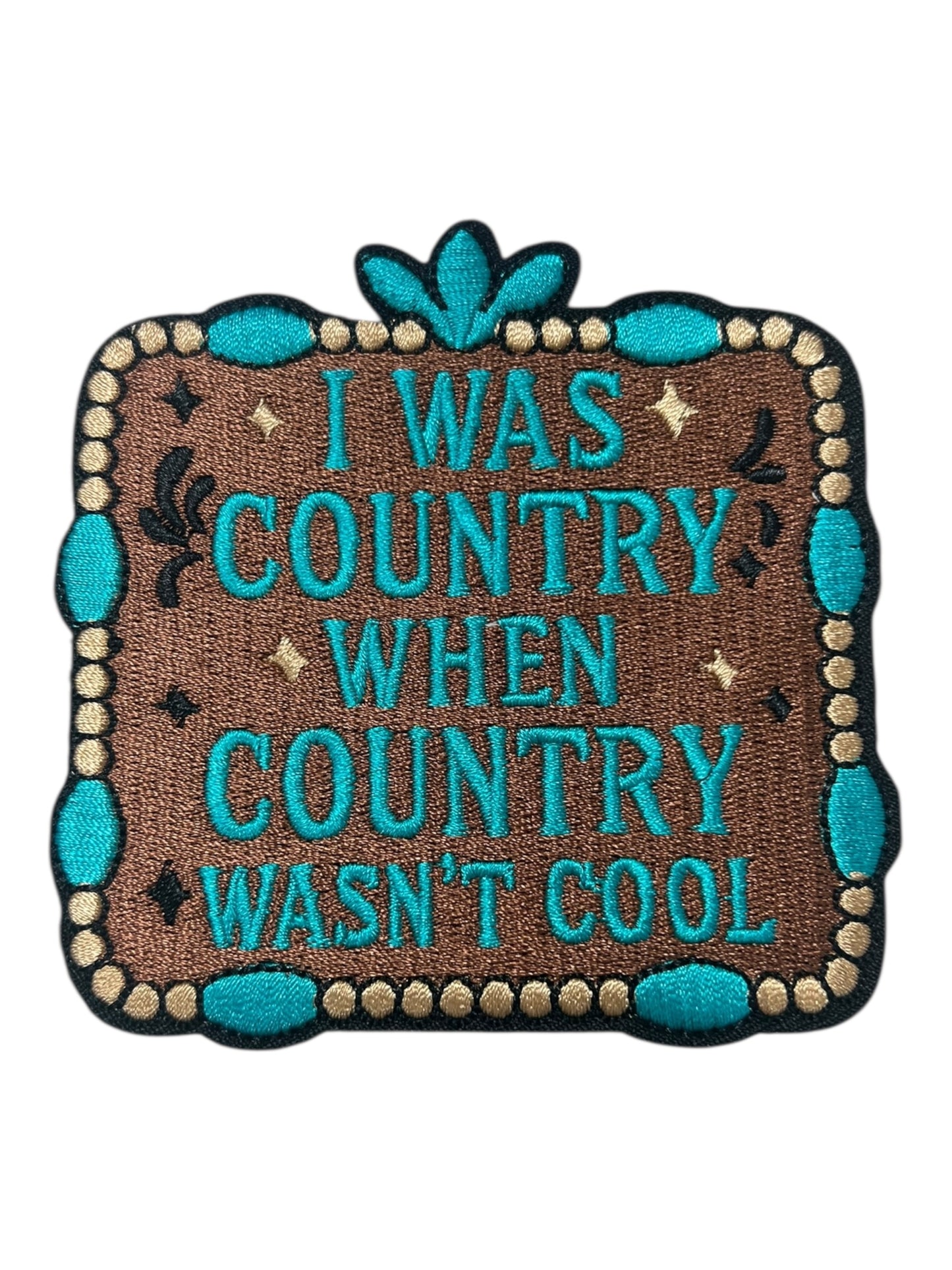 I was country when country wasn’t cool turquoise