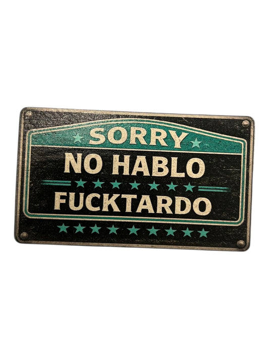 Sorry No Hablo Fucktardo