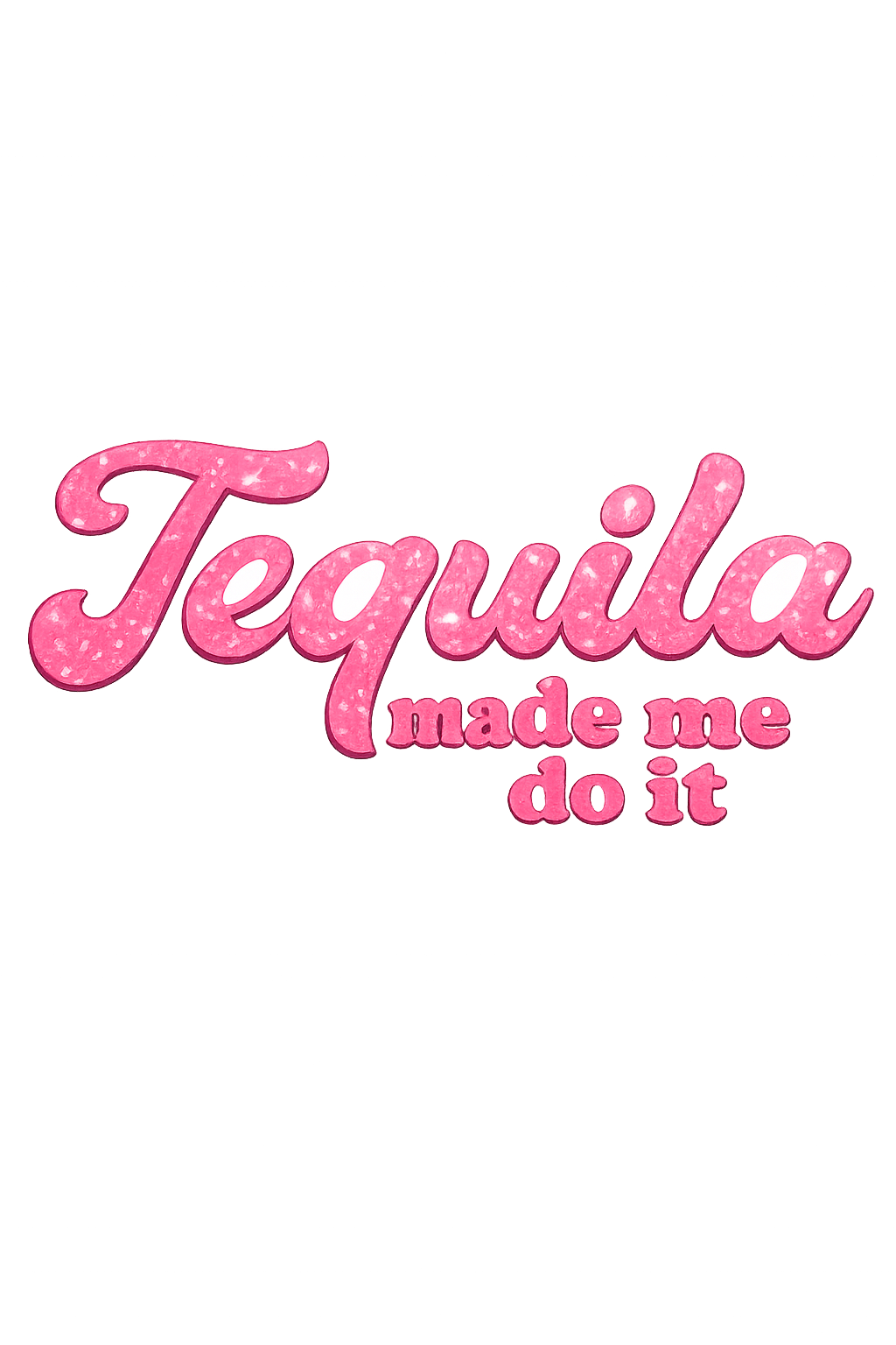 Tequila made me do it glitter transfer hat size