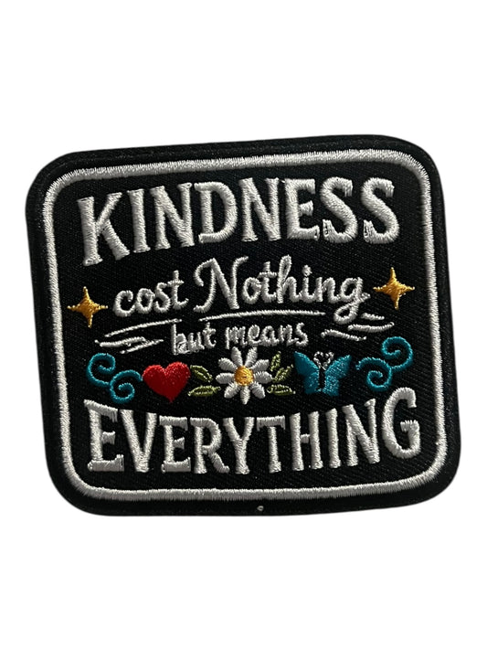 Kindness cost nothing but means everything