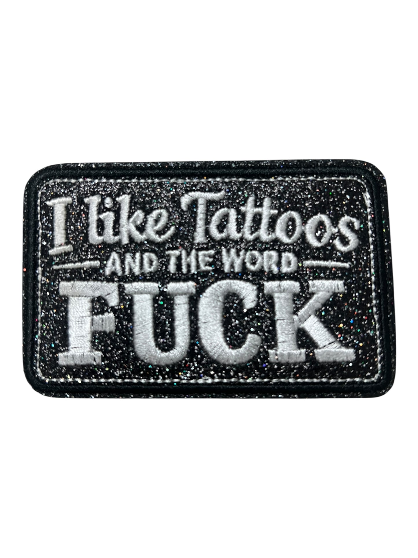 I like Tattoos and the word Fuck