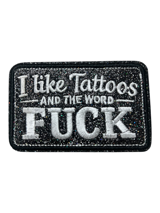 I like Tattoos and the word Fuck